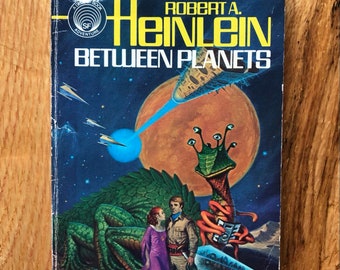 Between Planets: Robert A. Heinlein- Del-Ray 1978