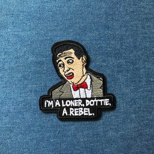 Pee-Wee Herman "I'm a Loner" Embroidered Iron/Sew On Battle Jacket Patch