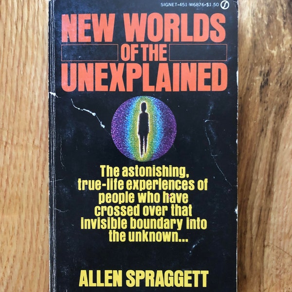 New Worlds of the Unexplained- Allen Spraggett- Signet Books 1976