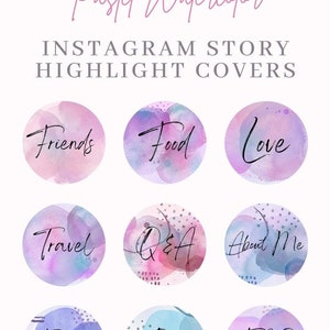 May include: Pastel watercolour Instagram story highlight covers. Each cover features a watercolour design with a word in a script font. Words include Friends, Food, Love, Travel, Q&A, About Me, Family, Pets, FAQ, Beauty, Blog, and Style.