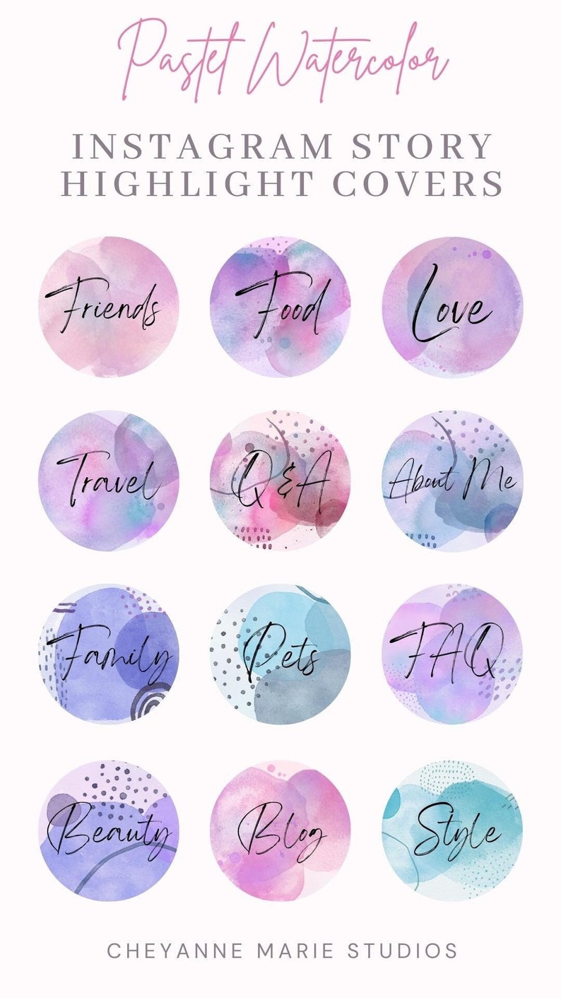 May include: Pastel watercolour Instagram story highlight covers. Each cover features a watercolour design with a word in a script font. Words include Friends, Food, Love, Travel, Q&A, About Me, Family, Pets, FAQ, Beauty, Blog, and Style.