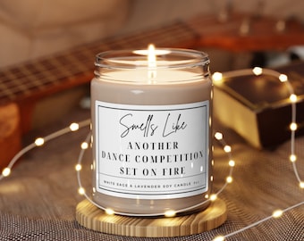 Funny Dance Competition Gift | Funny Dancer Gift | Funny Dance Teacher Gift | Smells Like Another Dance Competition Set On Fire Candle, 9oz.