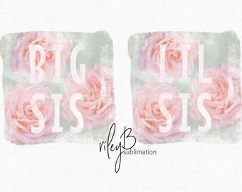 Big Sis Lil Sis Distressed Pink Roses Sublimation PNG - Sibling PNG - Sibling Sublimation - Sisters Sublimation - Sisiters Tshirt PNG