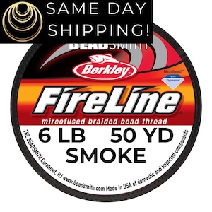 May include: A spool of Berkley FireLine braided bead thread in smoke color. The label indicates 6 LB strength and 50 YD length. The text "SAME DAY SHIPPING!" is visible at the top.