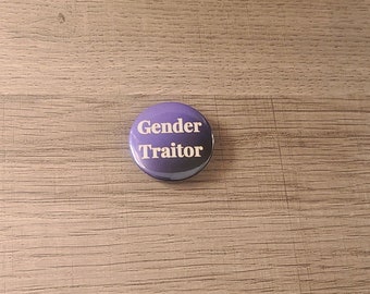 Gender traitor pin, 1.25-inch