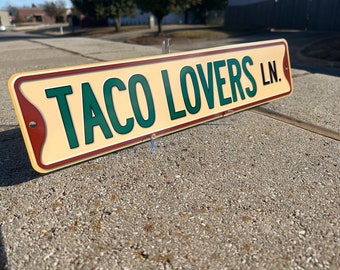 Tacos Lovers LN street sign signage 18x4 inches perfect for man cave outdoor bar garage shop