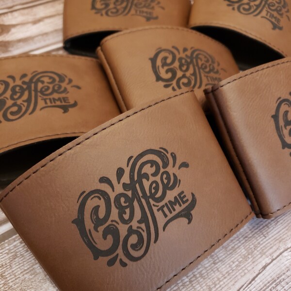 Coffee Time Faux Leather Laser Engraved Coffee Sleeve Coffee Gift, Leather Mug Sleeve, Leatherette Cup Sleeve, Leather Cup Sleeve