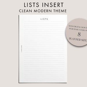 Peut inclure: Insertion de liste imprimable avec un thème moderne et épuré. L'insertion comporte le mot "LISTS" en haut et est lignée pour l'écriture. Le texte "YOUR DIGITAL DOWNLOAD PURCHASE COMES WITH 8 PLANNER SIZES" est dans un cercle sur le côté droit de l'image.