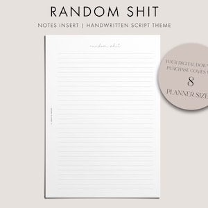 Puede incluir: Papel rayado imprimible con el texto "random shit" en la parte superior. El texto está en una fuente de escritura a mano. El papel es blanco con líneas grises. El papel está rodeado de un fondo blanco. La imagen también incluye un círculo rosa con el texto "YOUR DIGITAL DOWNLOAD PURCHASE COMES WITH 8 PLANNER SIZES".