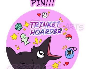 Trinket Hoarder pin