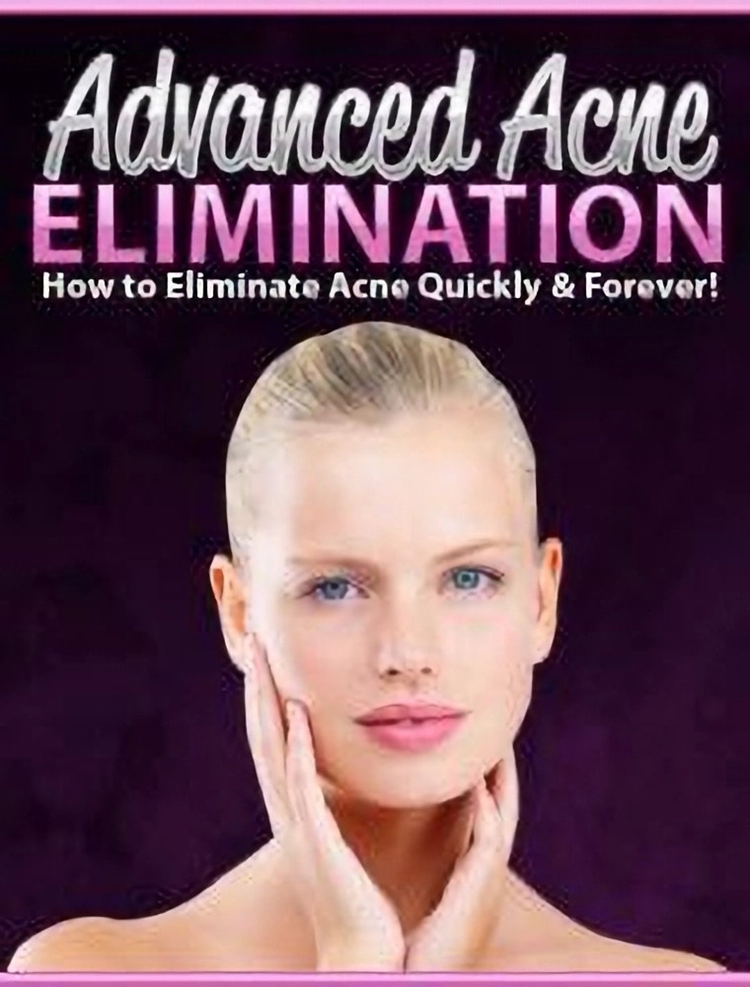 Advanced Acne Elimination How to Eliminate Acne Quickly & Etsy