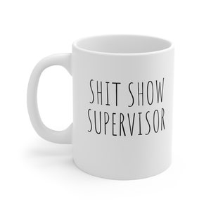 SHITSHOW SUPERVISOR Keramiktasse 11oz Weiß