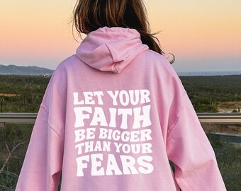 Let Your Faith Be Bigger Than Your Fears Hoodie, Groovy Christian Ally Hoodies, Trendy Faith Sweatshirt, Worship Apparel, Christianity Gift