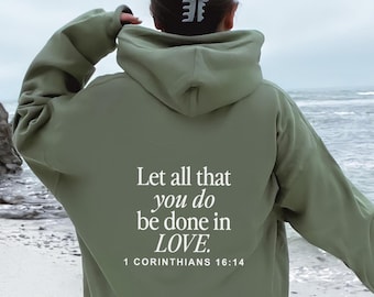 May include: A green hooded sweatshirt with the text "Let all that you do be done in LOVE. 1 Corinthians 16:14" printed on the back.