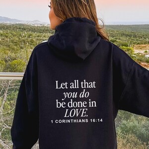 Let All That You Do Be Done In Love Hoodie, Scriptural Bible Verse Sweater, Christian Hoodies, Faith Christianity Religious Sweatshirt Gift