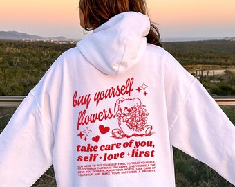 Buy Yourself Flowers Hoodie, Affirmation Sweatshirt Words On Back, Trendy Aesthetics Sweater, Teenager Gift For Gen Z, Positivity Clothes