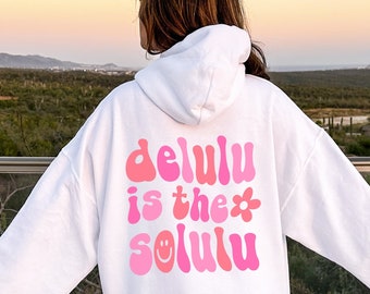 Delulu Is The Solulu Hoodie, Trendy Motivated Mental Health Gifts For Her, Vsco Girl Aesthetic Sweatshirt, Groovy Y2K Streetwear