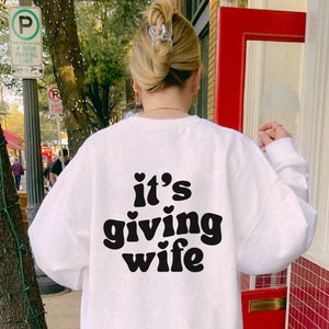 It's Giving Wife Crewneck Sweatshirt, Engagement Bridal Shower Sweater, Future Bride Sweater Gift, Bachelorette Trendy Just Married Shirt
