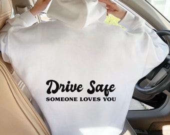 Drive Safe Someone Loves You Hoodie, Trendy Clothing, Aesthetic Sweater With Words On Back, Preppy Clothes, Back Print Sweatshirt