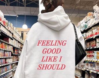 Feeling Good Like I Should Hoodie, Trendy Words On Back Sweater, Positive Affirmations Sweatshirt, Self Love Clothing, Aesthetic Streetwear