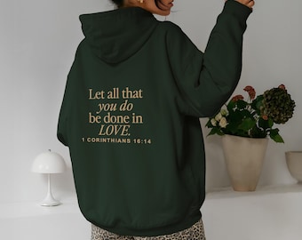 Let All That You Do Be Done in Love Hoodie, Scriptural Bible Verse