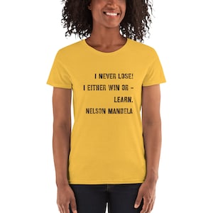I Never Lose -Nelson Mandela Quote T-shirt | Black History Matters