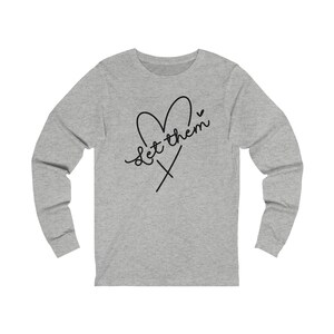 Camiseta de manga larga de jersey unisex Let Them