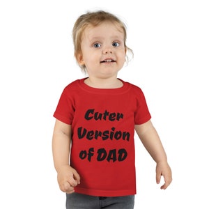 Cuter Version of DAD Toddler T-shirt