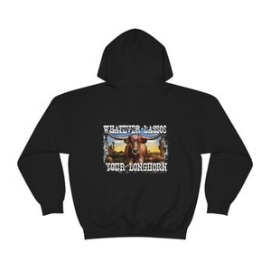 Whatever Lassos Your Longhorn on the back of a Unisex Heavy Blend Hooded Sweatshirt