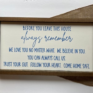 Before You Leave This House Always Remember Fully Customizable Hand-painted and stained Framed Wood Sign, Perfect for your entry way or door