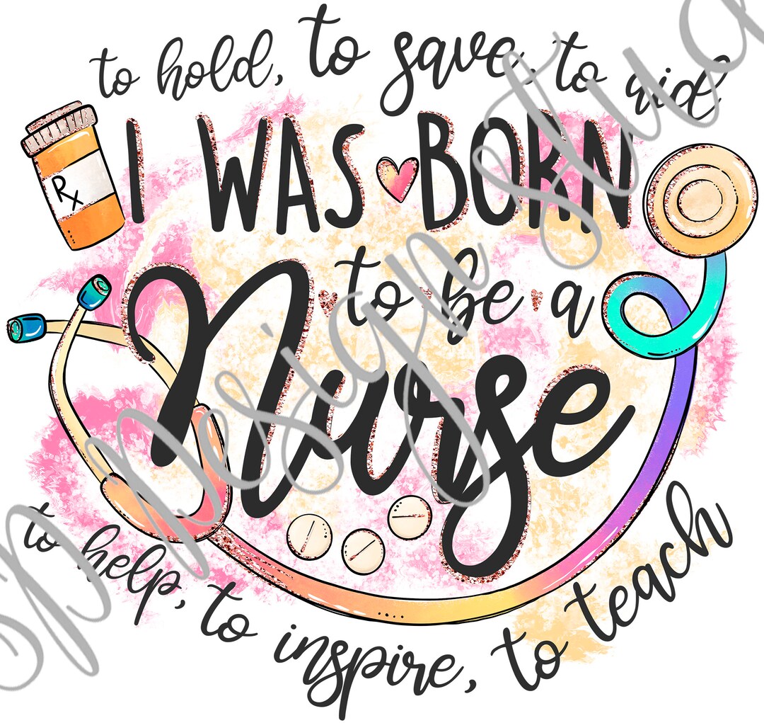 I Was Born to Be A Nurse Nurse Life RN Instant Download Shirt Design