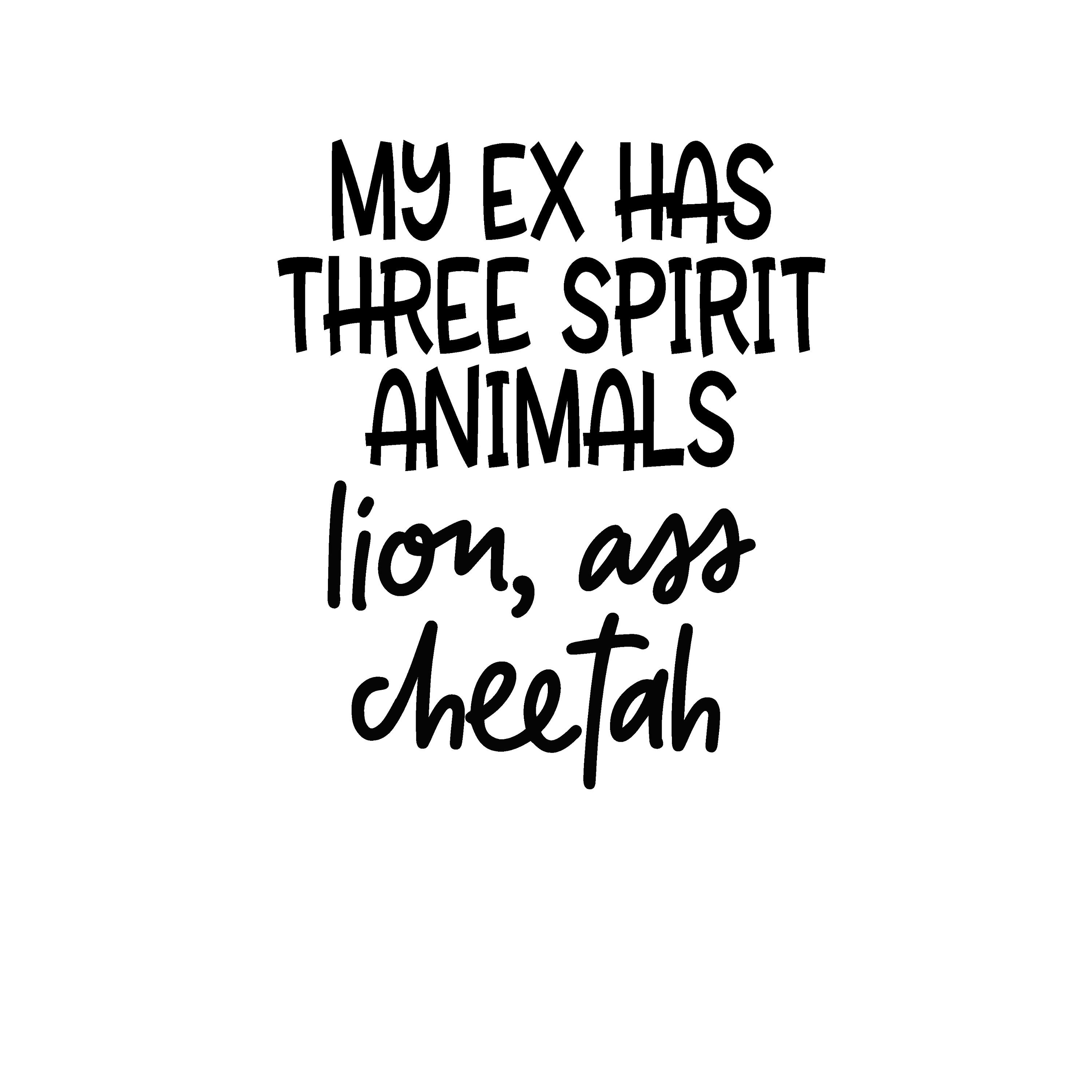 My Ex Has 3 Spirit Animals Instant Download Funny Sarcastic - Etsy My Ex Has 3 Spirit Animals Instant Download Funny Sarcastic - Etsy