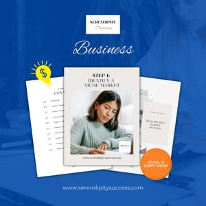 May include: A blue and white guidebook titled "Business" with the text "Step 1: Identify a Niche Market" and a photo of a person writing in a notebook. The book is from Serendipity Success and includes a table of contents and a chapter on researching market demand.