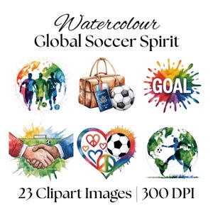 May include: Watercolor clipart set with a global soccer theme. Includes images of soccer balls, a suitcase, passports, a handshake, and a colorful heart with a soccer ball. Text reads "Watercolour Global Soccer Spirit" and "23 Clipart Images | 300 DPI".