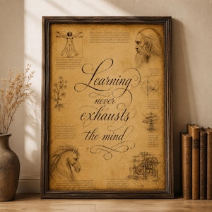 May include: A framed print with a vintage aesthetic, featuring sketches and the quote "Learning never exhausts the mind." The artwork includes drawings of a human figure, a horse, and mechanical designs, all in sepia tones.