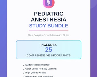 May include: A white and purple graphic with the text "PEDIATRIC ANESTHESIA STUDY BUNDLE." It includes 25 comprehensive infographics. Features include evidence-based content, color-coded learning, high-quality visuals, and is printable and digital friendly.