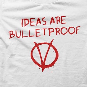 Ideas Are Bulletproof Hacker Vendetta Movie Reference T-Shirt M5790