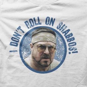 The Big Lebowski &quot;I Don&#39;t Roll On Shabbos&quot; Walter Sobchak Poster Funny 90s Retro Movie T-Shirt M5627