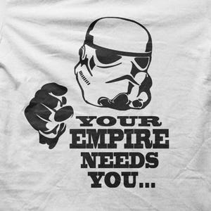 Stormtrooper Your Empire Needs You Parody Sci-Fi T-shirt M5587