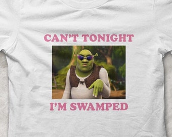 Can't tonight, I'm Swamped ogre meme T-Shirt