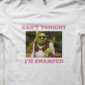 Can't tonight, I'm Swamped ogre meme T-Shirt