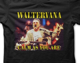 WALTERVANA Kalm zoals je bent Walter Sobchak Kerel Het Big Lebowski T-shirt