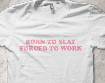 Né pour tuer, forcé de travailler - T-shirt tendance