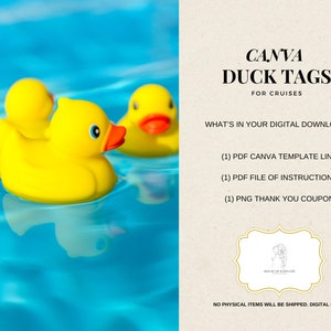 May include: A digital download for Canva duck tags for cruises. The image shows three yellow rubber duckies floating in a blue pool. The text on the image reads "Canva Duck Tags for Cruises" and "What's in your digital download: (1) PDF Canva Template Link (1) PDF File of Instructions (1) PNG Thank You Coupon".