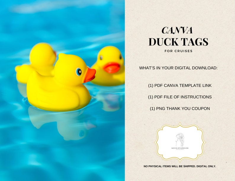 May include: A digital download for Canva duck tags for cruises. The image shows three yellow rubber duckies floating in a blue pool. The text on the image reads "Canva Duck Tags for Cruises" and "What's in your digital download: (1) PDF Canva Template Link (1) PDF File of Instructions (1) PNG Thank You Coupon".