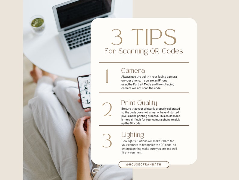 May include: A white and beige illustration with three tips for scanning QR codes. The tips are: 1. Camera, 2. Print Quality, and 3. Lighting. The illustration includes a person holding a smartphone and a laptop on a white table.