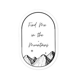 Find Me in the Mountains Sticker | outdoor sticker | mountains sticker | black and white | nature sticker