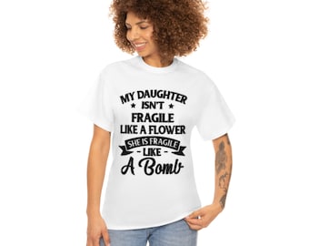 My daughter is not fragile like a flower. She is fragile like a bomb. SVG Digital File