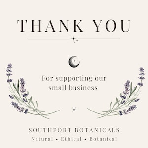 K&ouml;nnte beinhalten: Eine cremefarbene Karte mit dem Text THANK YOU, For supporting our small business und SOUTHPORT BOTANICALS Natural &bull; Ethical &bull; Botanical. Das Design enth&auml;lt zwei Lavendelzweige, ein Mondsichel-Symbol und kleine Sternakzente.