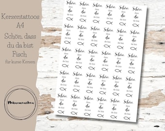 Kerzenfolie Schön, dass du da bist Fisch A4, Wasserschiebefolie, Kerzentattoo, Kerzensticker, Geschenk, für Kerzen, kurze Kerzen, Kommunion